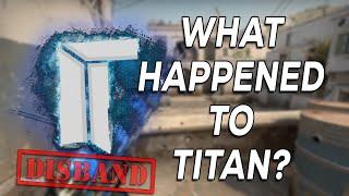 WHAT HAPPENED TO TITAN? The Downfall of One of CS:GO's Most Popular eSports Teams