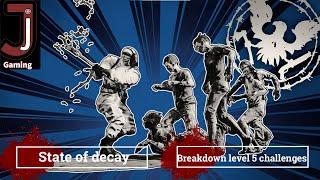 State of decay breakdown level 5 challenges