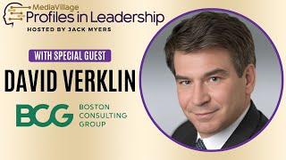 BCG’s David Verklin Discusses Leadership, Creativity, and the Future of Advertising