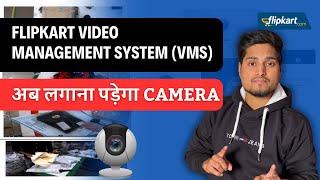 Flipkart Video Management System VMS Complete details || Camera Setup For FVMS