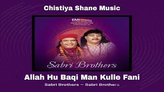 Sabri Brothers Qawwal | Allah Hu Baqi Man Kulle Fani Qawwali | Sufi Kalam