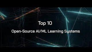 Top 10 Open-Source AI/ML Learning Systems