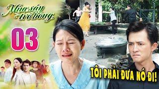 MÙA SẬY TRỔ BÔNG Tập 3 - Thiên ỷ giàu muốn giành lại con traiPHIM VIỆT NAM MỚI 2024 | PHIM VIỆT HAY