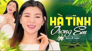 Hà Tĩnh Trong Em - Bùi Lê Mận, Tiếng Hát Khiến Triệu Người Mê Mẩn (Thơ: Thế Dũng, Nhạc: Minh Dương)