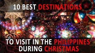 10 Best Destinations to Visit in the Philippines During Christmas/Pinakamasayang Pasko sa Pilipinas