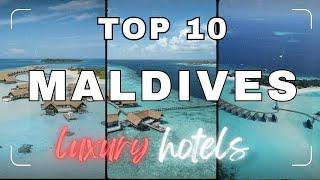 TOP 10 LUXURY Resorts & Hotels In MALDIVES | Best LUXURY Resorts MALDIVES