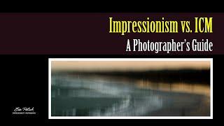 ICM vs. Impressionism: What Every Photographer Needs to Know