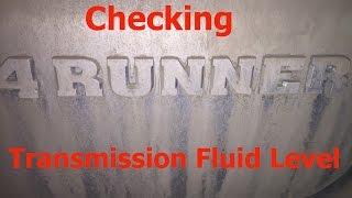 How To Check Toyota 4Runner 5 spd Automatic Transmission Fluid Level