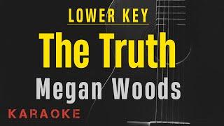 Megan Woods - The Truth || Karaoke with lyrics/ Lower key