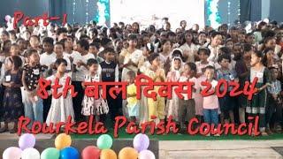 PART-1 बाल दिवस, 2024 Rourkela Parish Council @simplekiduniya6585