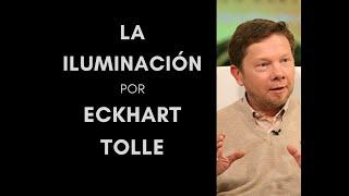 ¿Qué es la Iluminación? por ECKHART TOLLE (Español)