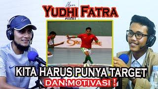 NgobrolSeru||Antara MOTIVASI,Target,dan Cita-cita With Yudi Fatra(ex pemain timnas futsal indonesia)