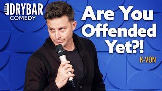 Get Ready To Be Offended. K-von - Full Special