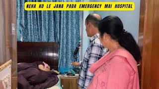 Shadi  ke Baad Neha Ko Le Jana Pada Emergency Mai Hospital//Mummy Ne Banae Neha Ke Liye Special Dish