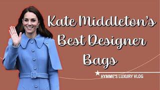 Kate Middleton's Best Designer Bags | Hymme's Luxury Vlog