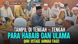 Haul Akbar Al Istiqlaliyyah 2023 || Qori Ustadz Ahmad Fauzi