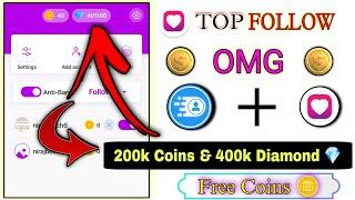 200k Coins 🪙 & 400k Diamond  बढ़ाओ | Top Follow App Unlimited Coins Trick 2024 | Topfollow Aap