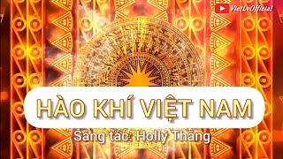 Hào Khí Việt Nam ! Tự hào lịch sử dân tộc Việt Nam kiên cường, bất khuất!  Viet Nam I Love 