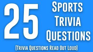 Sports Trivia Quiz: 25 Sports Trivia Questions Read Out Loud (Sports Quiz) Sports Quiz Questions