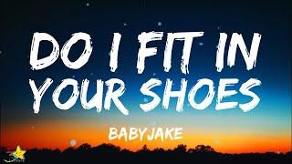 BabyJake - Do I Fit In Your Shoes? (Lyrics) | 3starz