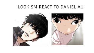 LOOKISM REACT TO DANIEL AU(S)