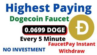 Highest Paying Dogecoin Faucet | Claim 0.0699 DOGE every 5 minutes | Instant Payment | Faucetpay |