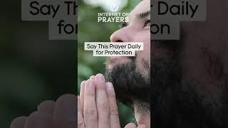 Say This Prayer Daily for Protection