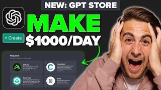 How to Use the ChatGPT Store To Make Money Online ($1000+ / Day Beginner Tutorial)