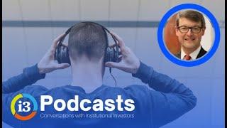 Overview of [i3] Podcasts: Conversations with Institutional Investors