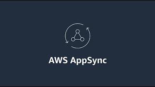 Build Modern Serverless Applications with GraphQL APIs and AWS AppSync | Amazon Web Services