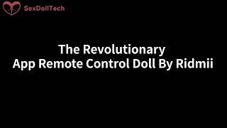 The Revolutionary App Remote Control Doll By RIDMII