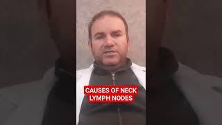 CAUSES OF NECK LYMPH NODES ?