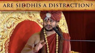 Do Powers (Siddhis) distract you from Enlightenment?