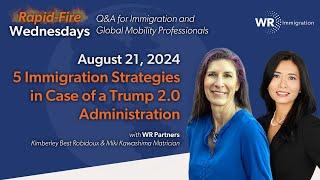 Immigration Strategies in Case of a Trump 2.0 Administration | Rapid-Fire Wednesdays | 08.21 (023)