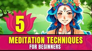 5 Essential Meditation Techniques For Beginners