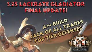 Path of Exile 3.25 Settlers of Kalguur Gladiator Lacerate Bleed Final Update!