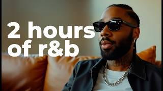 2 hours of late-night r&b | brent faiyaz, sonder & the best of chill r&b