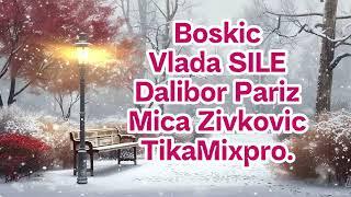 BOSKIC - VLADA SILE DALIBOR 20 MIN - TIKAMIX