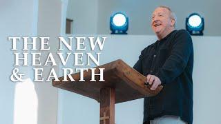 The New Heaven And Earth | Revelation 21:1-8 | Pastor Rob McCoy