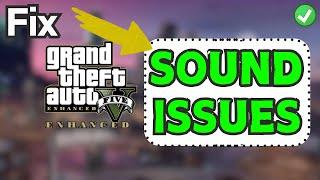 GTA V Enhanced sound problem Fix