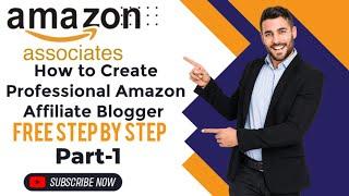 How to Create Professional Amazon Affiliate Blogger free Step by Step Part-1