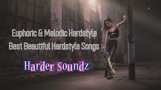 Euphoric & Melodic Hardstyle | Best Beautiful Hardstyle Songs