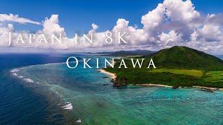 Japan in 8K: Okinawa（沖縄）