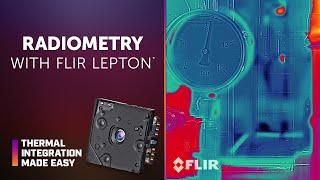 Radiometry with FLIR Lepton  |  Thermal Integration Made Easy