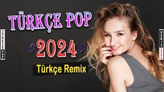Türkçe Pop Remix 2024 En Çok Dinlenen ️- En Iyi Pop Şarkılar Remix - En Hit Pop Şarkılar Remix