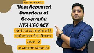 Most Repeated Questions of Geography-2| For NTA UGC NET/SET/TGT/PGT/Asst.Prof. By Abhishek Kumar Jha