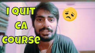 Why I Quit CA Course | Should I Leave CA Course | Planning To Quit CA Course @Ankitcatalks #ca #icai