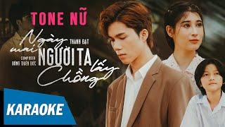 [KARAOKE ] Ngày Mai Người Ta Lấy Chồng - Thành Đạt | Tone Nữ