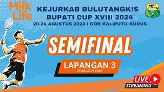 LAPANGAN 3 - SEMIFINAL KEJURKAB BULUTANGKIS BUPATI CUP XVII 2024