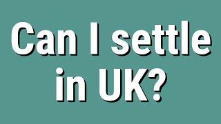 Can I settle in UK?